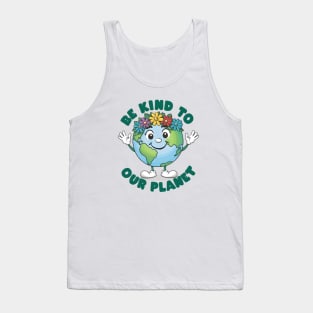 BE KIND TO OUR PLANET Tank Top